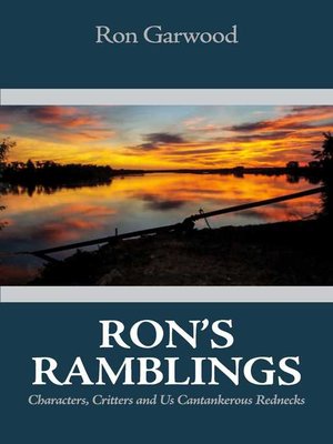 cover image of Ron's Ramblings: Characters, Critters and Us Cantankerous Rednecks
